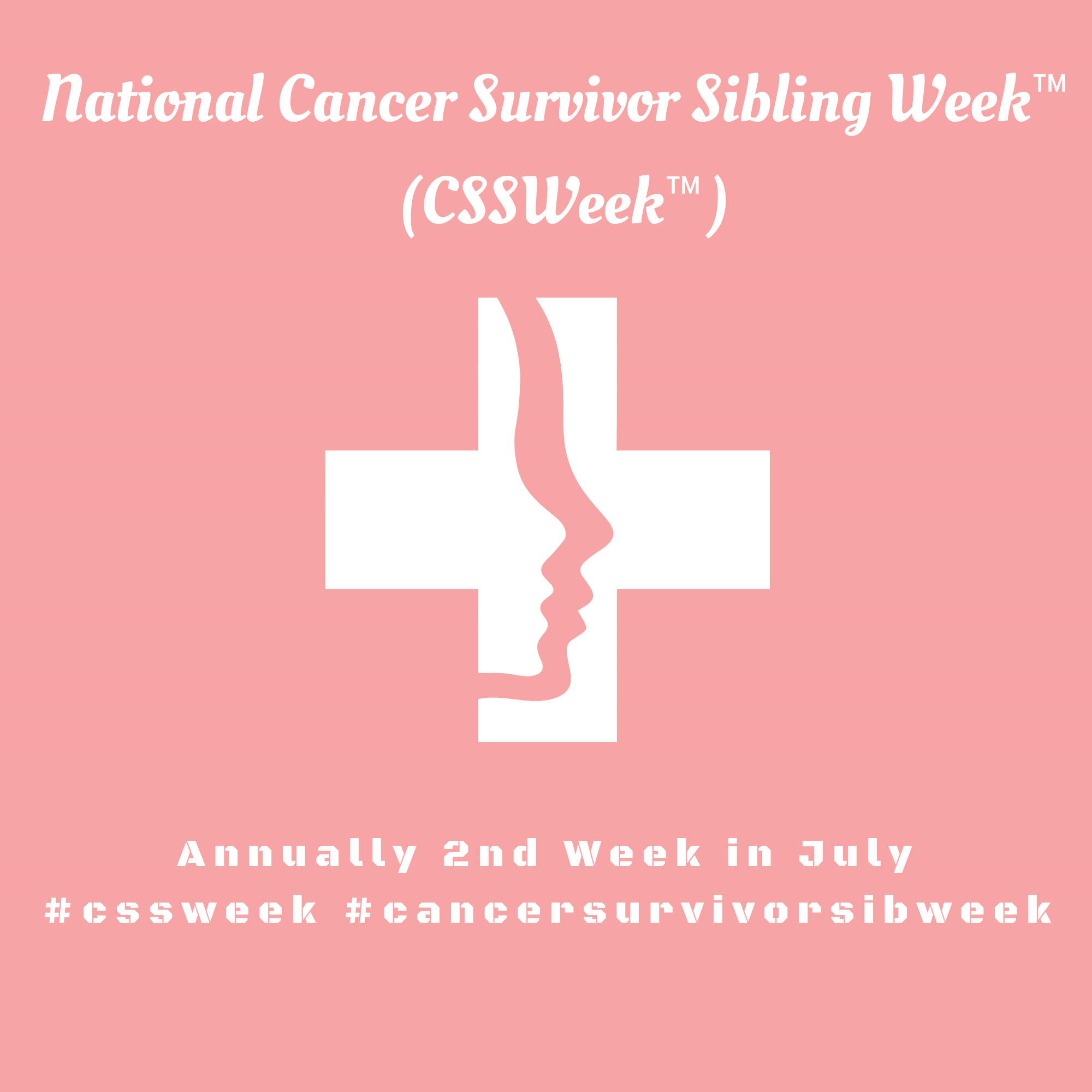 National Cancer Survivor Sibling Week™ (CSSWEEK™)